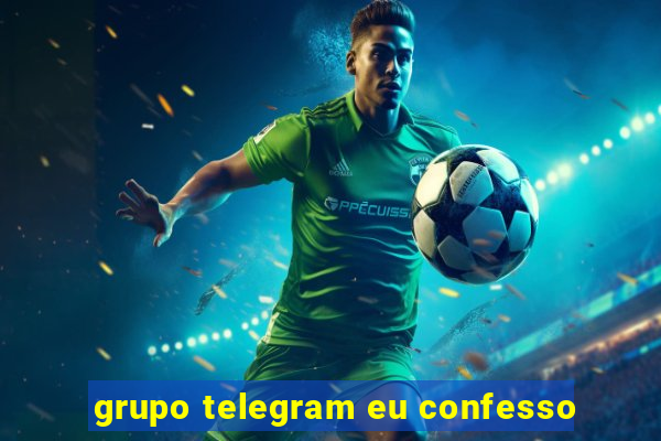 grupo telegram eu confesso